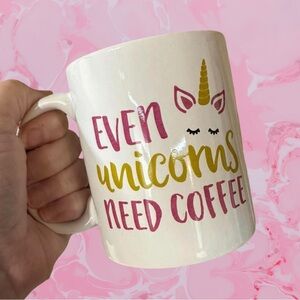 Unicorn Coffee Mug with Pink and Gold Text “Even Unicorns Need Coffee”